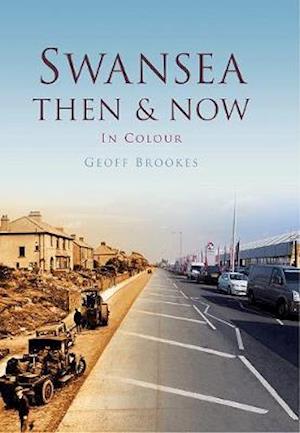 Swansea Then & Now