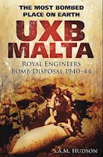 UXB Malta: Royal Engineers Bomb Disposal 1940-44