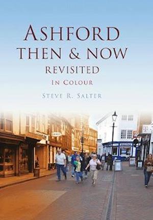 Ashford Then & Now Revisited