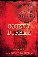 Murder and Crime County Durham