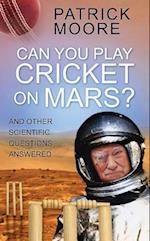 Can You Play Cricket on Mars?