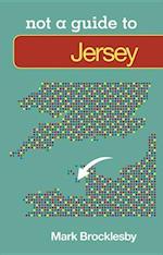 Not a Guide to: Jersey