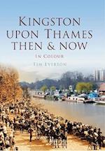 Kingston-upon-Thames: Then & Now