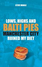 Lows, Highs and Balti Pies : Manchester City Ruined My Diet