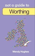 Not a Guide to: Worthing