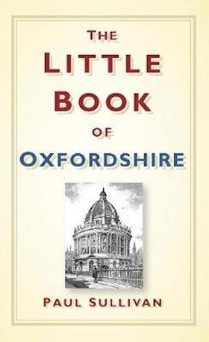 The Little Book of Oxfordshire