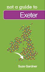 Not a Guide to: Exeter