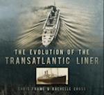 The Evolution of the Transatlantic Liner