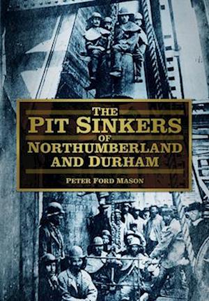 Pit Sinkers of Northumberland