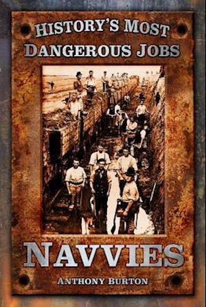 History's Most Dangerous Jobs: Navvies