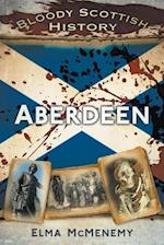 Bloody Scottish History: Aberdeen