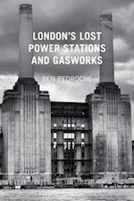 London's Lost Power Stations and Gasworks