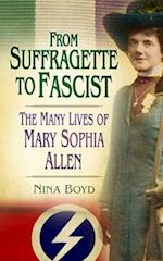From Suffragette to Fascist