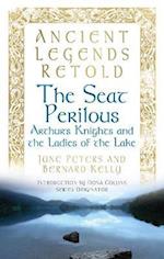 Ancient Legends Retold: The Seat Perilous