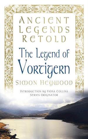 Ancient Legends Retold: The Legend of Vortigern