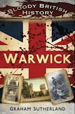 Bloody British History: Warwick