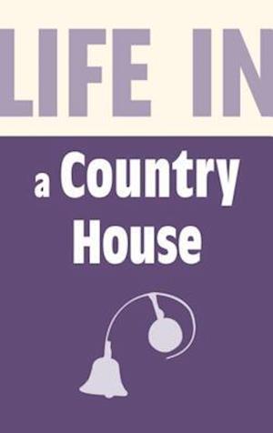 Life in a Country House