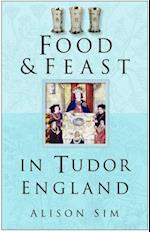 Food and Feast in Tudor England