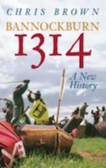 Bannockburn 1314: A New History
