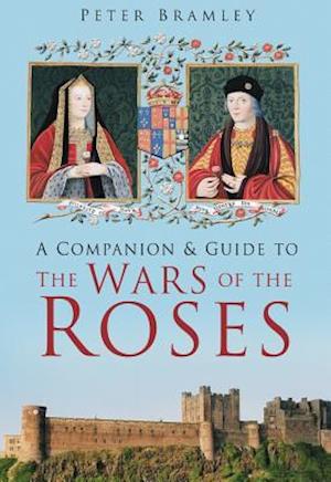 Companion and Guide to the Wars of the Roses