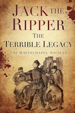 Jack the Ripper: The Terrible Legacy