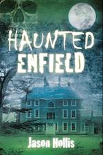 Haunted Enfield