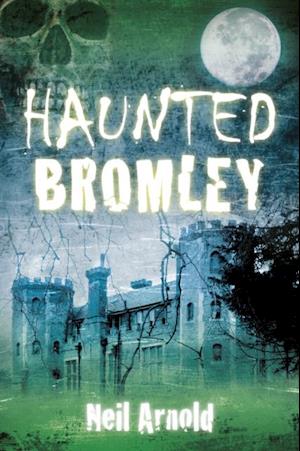 Haunted Bromley