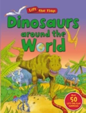 Dinosaurs Around the World (Lift the Flap)