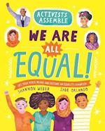 Activists Assemble: We Are All Equal!