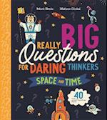 Really Big Questions For Daring Thinkers: Space and Time