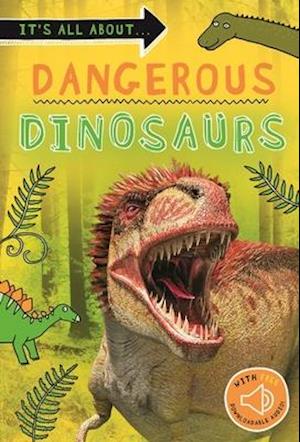 It's All About... Dangerous Dinosaurs