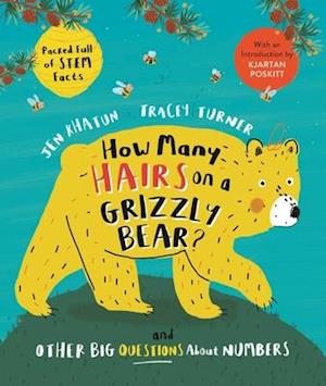 How Many Hairs on a Grizzly Bear and Other Questions about Really Big Numbers