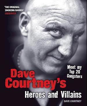 Dave Courtneys Heroes and Villains