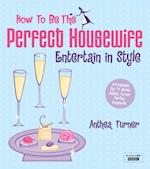 How to be the Perfect Housewife: Entertain in Style