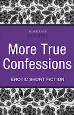 Quickies: More True Confessions