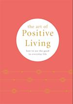 The Art of Positive Living
