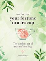How to read your fortune in a teacup
