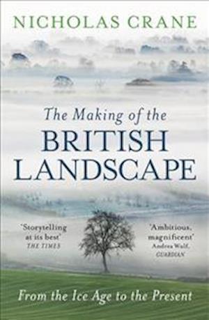 The Making Of The British Landscape