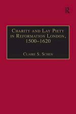 Charity and Lay Piety in Reformation London, 1500–1620