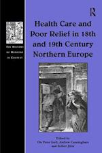 Health Care and Poor Relief in 18th and 19th Century Northern Europe