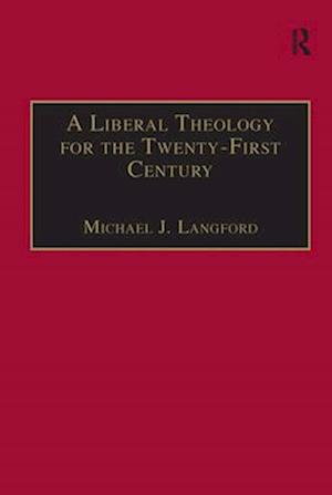 A Liberal Theology for the Twenty-First Century