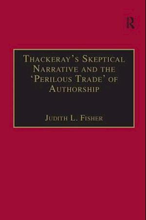 Thackeray’s Skeptical Narrative and the ‘Perilous Trade’ of Authorship