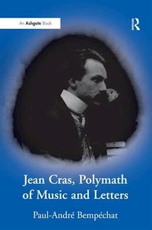Jean Cras, Polymath of Music and Letters