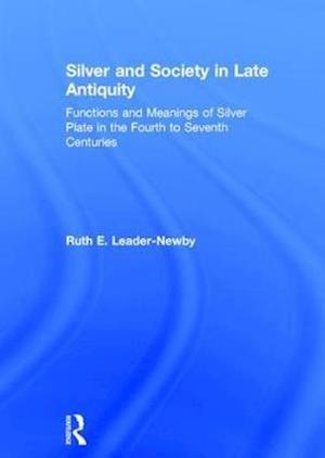 Silver and Society in Late Antiquity