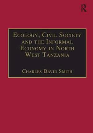 Ecology, Civil Society and the Informal Economy in North West Tanzania