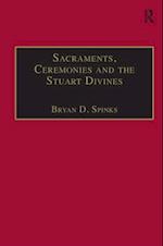 Sacraments, Ceremonies and the Stuart Divines