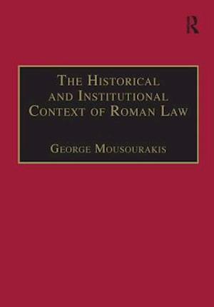 The Historical and Institutional Context of Roman Law