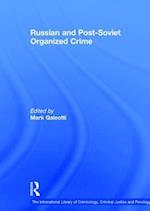 Russian and Post-Soviet Organized Crime