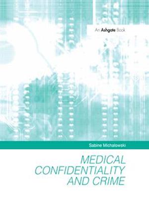 Medical Confidentiality and Crime