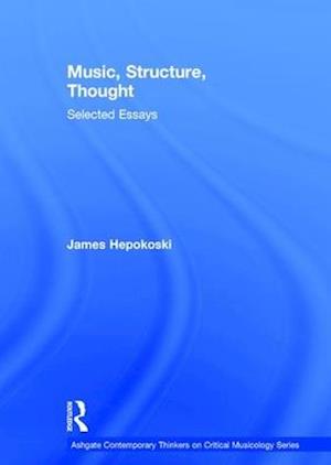 Music, Structure, Thought: Selected Essays